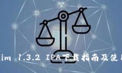 Tokenim 1.3.2 IPA下载指南及使