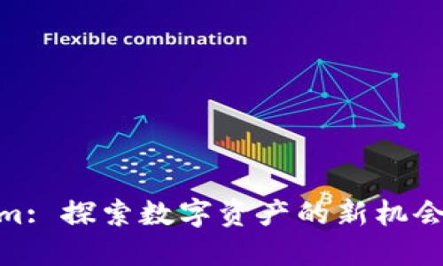 Tokenim: 探索数字资产的新机会与风险